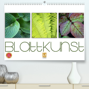 Blattkunst (Premium, hochwertiger DIN A2 Wandkalender 2022, Kunstdruck in Hochglanz) von Cross,  Martina