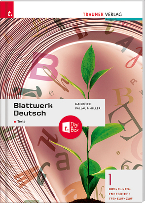 Blattwerk Deutsch – Texte, 1 HAS/FW/FS/FM/FSB/HF/TFS/EWF/ZWF + TRAUNER-DigiBox von Gaisböck,  Johannes, Pallauf-Hiller,  Iris