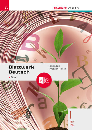 Blattwerk Deutsch – Texte, I HAK/HTL + TRAUNER-DigiBox von Gaisböck,  Johannes, Pallauf-Hiller,  Iris