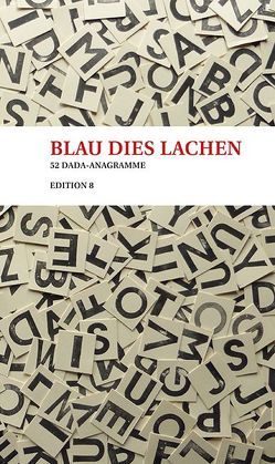 Blau dies Lachen von Baumgartner,  Carol, Billia,  Mario, Brunner,  Heinz, Brunnschweiler,  Thomas, Gut,  Heini, Isenschmid,  Anna, Sager,  Ueli, Spinner,  Esther, Steffen,  Patrick