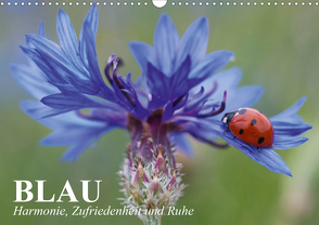 Blau. Harmonie, Zufriedenheit und Ruhe (Wandkalender 2021 DIN A3 quer) von Stanzer,  Elisabeth