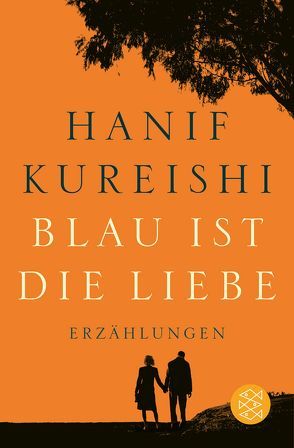 Blau ist die Liebe von Kureishi,  Hanif, Robben,  Bernhard