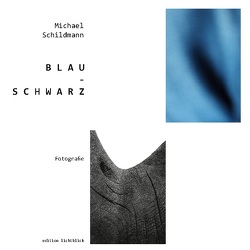 Blau – Schwarz von Schildmann,  Michael Blau – Schwarz von Schildmann,  Michael