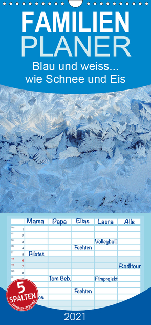 Blau und weiss… wie Schnee und Eis – Familienplaner hoch (Wandkalender 2021 , 21 cm x 45 cm, hoch) von Berger (Kabefa),  Karin