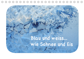 Blau und weiss… wie Schnee und Eis (Tischkalender 2020 DIN A5 quer) von Berger (Kabefa),  Karin