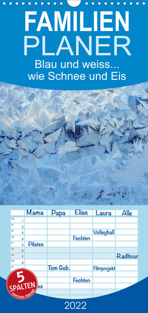 Familienplaner Blau und weiss… wie Schnee und Eis (Wandkalender 2022 , 21 cm x 45 cm, hoch) von Berger (Kabefa),  Karin