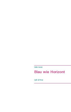 Blau wie Horizont von Lorenz,  Linda