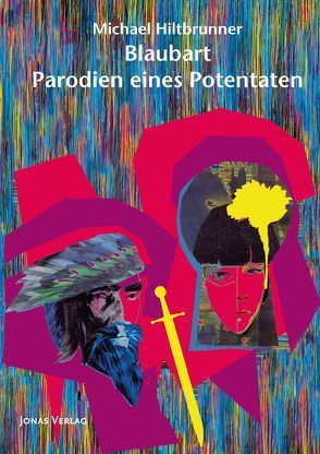 Blaubart – Parodien eines Potentaten von Hiltbrunner,  Michael