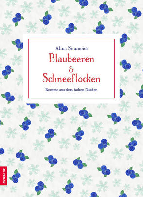 Blaubeeren & Schneeflocken von Neumeier,  Alina