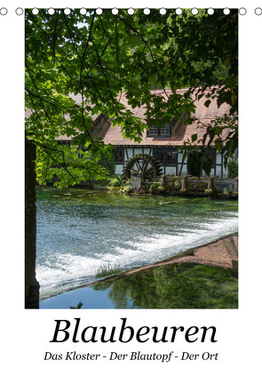 Blaubeuren I Das Kloster – Der Blautopf – Der Ort (Tischkalender 2023 DIN A5 hoch) von Eisold,  Hanns-Peter