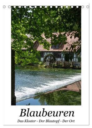 Blaubeuren I Das Kloster – Der Blautopf – Der Ort (Tischkalender 2024 DIN A5 hoch), CALVENDO Monatskalender von Eisold,  Hanns-Peter