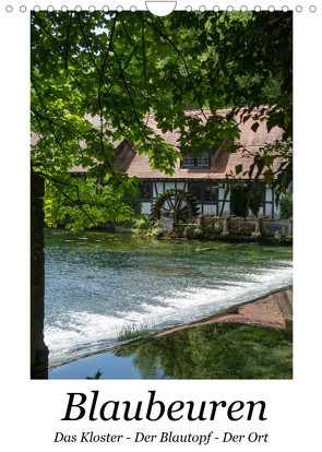 Blaubeuren I Das Kloster – Der Blautopf – Der Ort (Wandkalender 2023 DIN A4 hoch) von Eisold,  Hanns-Peter