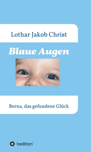 Blaue Augen von Christ,  Lothar Jakob