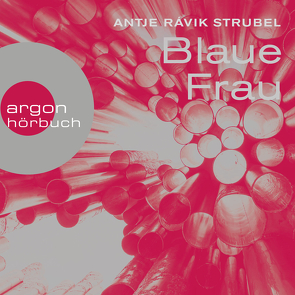 Blaue Frau von Strubel,  Antje Rávik