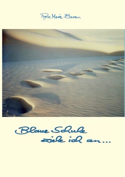 Blaue Schuhe ziehe ich an … von Baron,  Rose Marie