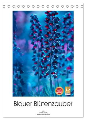 Blauer Blütenzauber (Tischkalender 2024 DIN A5 hoch), CALVENDO Monatskalender von Adam,  Ulrike