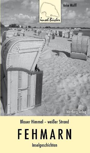 Blauer Himmel – weißer Strand. Fehmarn von Wolff,  Anke