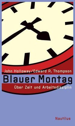 Blauer Montag von Holloway,  John, Stubbe,  Lars, Thompson,  Edward P