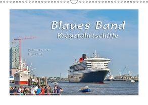 Blaues Band – Kreuzfahrtschiffe (Wandkalender 2018 DIN A3 quer) von Kulartz,  Rainer, Plett,  Lisa