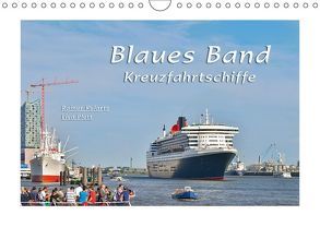 Blaues Band – Kreuzfahrtschiffe (Wandkalender 2018 DIN A4 quer) von Kulartz,  Rainer, Plett,  Lisa