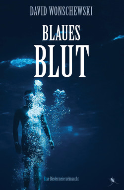 Blaues Blut von Theussl,  Christoph, Wonschewski,  David