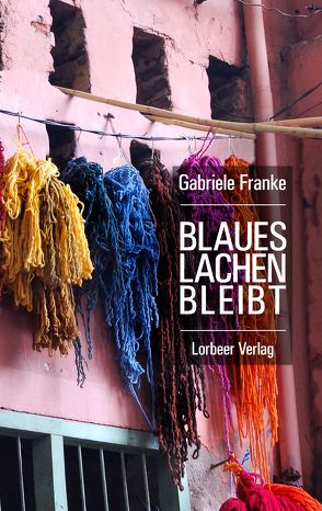 Blaues Lachen bleibt von Franke,  Gabriele