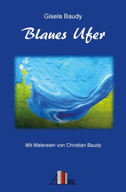 Blaues Ufer von Baudy,  Christian, Baudy,  Gisela