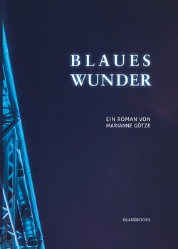 Blaues Wunder von Marianne,  Götze, Seidel,  Marc Philip