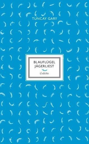 Blauflügel Jägerliest von Gary,  Tuncay, Piot,  Vincent Julien