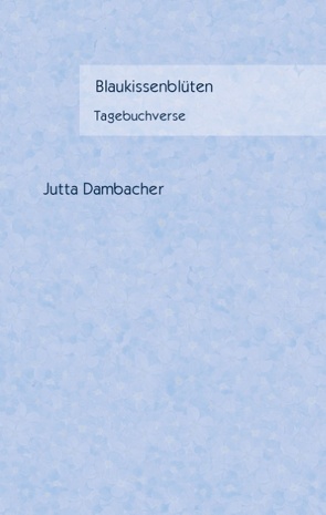 Blaukissenblüten von Dambacher,  Jutta