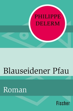 Blauseidener Pfau von Delerm,  Philippe, Fock,  Holger, Müller,  Sabine