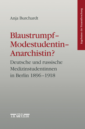 Blaustrumpf – Modestudentin – Anarchistin? von Burchhardt,  Anja