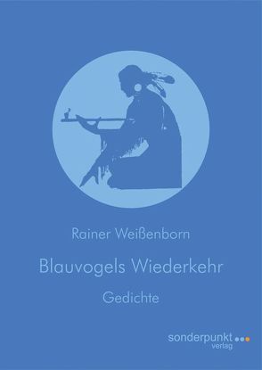 Blauvogels Wiederkehr von Weißenborn,  Rainer