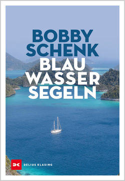 Blauwassersegeln von Schenk,  Bobby