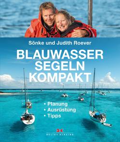 Blauwassersegeln kompakt von Roever,  Judith, Roever,  Sönke