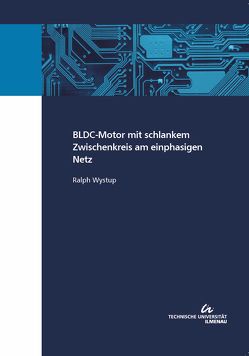 BLDC-Motor mit schlankem Zwischenkreis am einphasigen Netz von Wystup,  Ralph