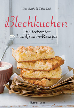 Blechkuchen von Ayecke,  Lisa, Kock,  Tabea