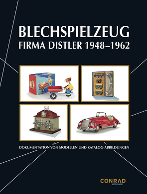 Blechspielzeug Firma Distler 1948-1962 von Zahn,  Karl-Heinz