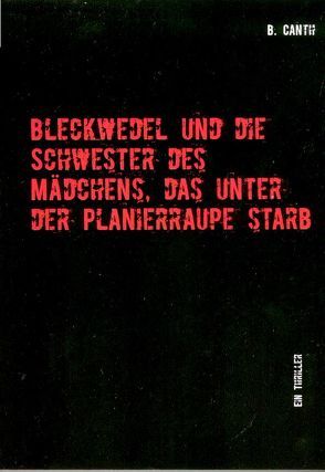 Bleckwedel und die Schwester des Mädchens, das unter der Planierraupe starb von Canth,  B.