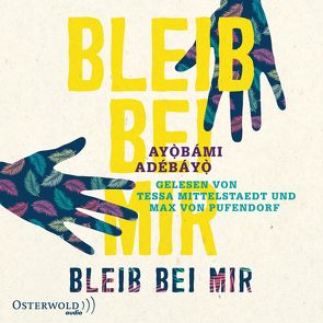 Bleib bei mir von Adebayo,  Ayobami, Hummitzsch,  Maria, Mittelstaedt,  Tessa, von Pufendorf,  Max