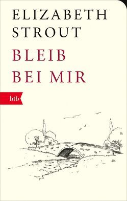 Bleib bei mir von Roth,  Sabine, Strout,  Elizabeth