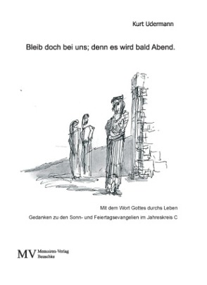 Bleib doch bei uns; denn es wird bald Abend. von Udermann,  Kurt