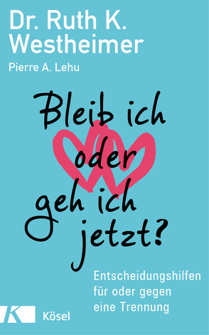 Bleib ich oder geh ich jetzt? von Broermann,  Christa, Lehu,  Pierre A., Westheimer,  Ruth K.