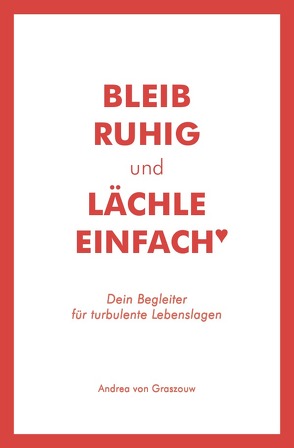 Bleib ruhig und lächle einfach♥ von von Graszouw,  Andrea