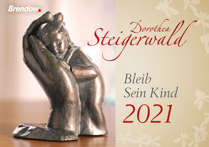 Bleib Sein Kind 2021 von Steigerwald,  Dorothea