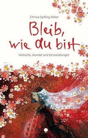 Bleib wie du bist von Spilling-Nöker,  Christa, Trapp,  Barbara