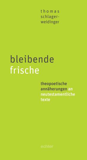 bleibende frische von Schlager-Weidinger,  Thomas