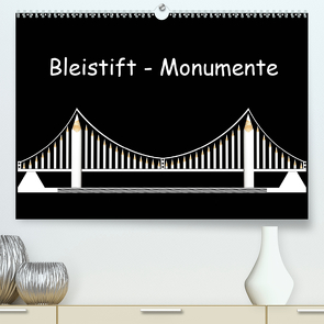 Bleistift-Monumente (Premium, hochwertiger DIN A2 Wandkalender 2021, Kunstdruck in Hochglanz) von Dittmann,  Udo