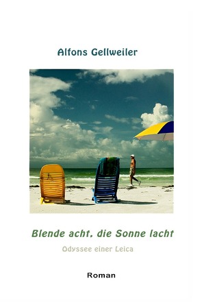 Blende acht, die Sonne lacht von Gellweiler,  Alfons