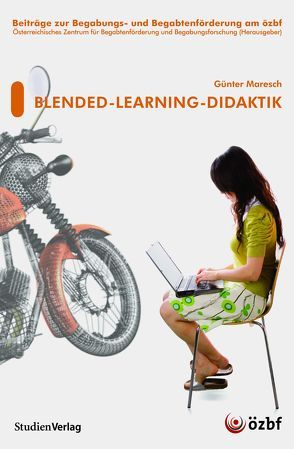 Blended-Learning-Didaktik von Österr. Zentrum für Begabtenförderung u Begabungsforschung (Hrsg.)